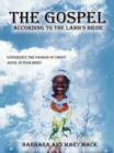 "the Gospel According to the Lamb's Bride" : Experience the Passion of Christ Jesus, in Your Midst - Book