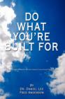 Do What You're Built For : A Self Development Guide Using Coaching Principles - Book