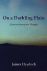 On a Darkling Plain : Victorian Poetry and Thought - Book