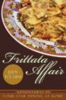 The Frittata Affair : Adventures in Four-Star Dining at Home - Book