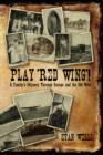 Play 'Red Wing'! : A Family's Odyssey Through Europe and the Old West - Book