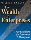 The Wealth of Enterprises : A New Foundation for Economics & Management - Book