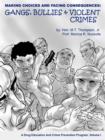 Making Choices and Facing Consequences : Gangs, Bullies & Violent Crimes: a Crime Prevention Program v. 1 - Book