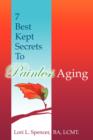 7 Best Kept Secrets to Painless Aging - Book