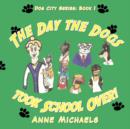 The Day the Dogs Took School Over! - Book