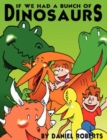 If We Had a Bunch of Dinosaurs - Book