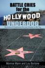 Battle Cries for the Hollywood Underdog : Motivation & Inspiration for Your Journey to the Top - Book