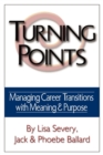 Turning Points : Managing Career Transitions with Meaning and Purpose - Book