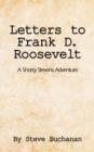 Letters to Frank D. Roosevelt : A Shorty Stevens Adventure - Book