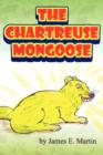 The Chartreuse Mongoose : Another Grandpa Ed's Bedtime Storybook - Book