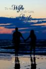 To the Wife in My Life, to Put Life in My Wife : Romantic and Humorous Poems - Book
