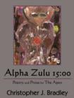 Alpha Zulu 15 : 00: Poetry and Prose for The Apex - Book