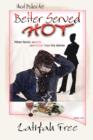 Most Dishes Are Better Served Hot : Where Family Secrets Are Often Hotter Than the Dishes - Book