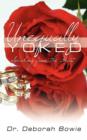 Unequally Yoked : Speaking from the Heart - Book