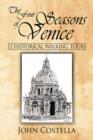 The Four Seasons of Venice : 12 Historical Walking Tours - Book