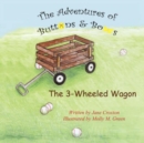 The Adventures of Buttons and Bows : The 3-Wheeled Wagon - Book