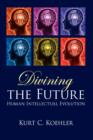 Divining the Future : Human Intellectual Evolution - Book