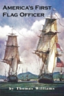 America's First Flag Officer : Father of the American Navy - eBook