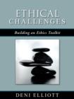 Ethical Challenges : Building an Ethics Toolkit - Book