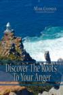 Discover the Roots to Your Anger - Book