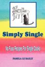 Simply Single : No Fuss Recipes For Single Cooks. - Book