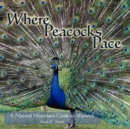 Where Peacocks Pace : A Natural Historians Guide to Warwick - Book