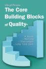 The Core Building Blocks of Quality - A Guide to Meeting the Challenges in Long Term Care - Book