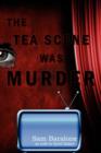The Tea Scene Was Murder - Book