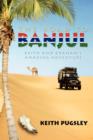 The Road to Banjul : Keith and Graham's Amazing Adventure - Book