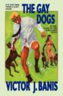 The Gay Dogs : The Further Adventures of That Man from C.A.M.P. - Book