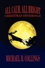 All Calm, All Bright : Christmas Offerings - Book
