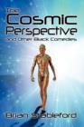 The Cosmic Perspective and Other Black Comedies - Book