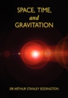 Space, Time, and Gravitation : An Outline of the General Relativity Theory - Book