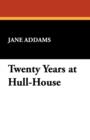 Twenty Years at Hull-House - Book