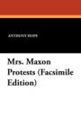 Mrs. Maxon Protests (Facsimile Edition) - Book