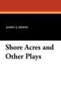Shore Acres and Other Plays - Book