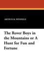 The Rover Boys in the Mountains or a Hunt for Fun and Fortune - Book
