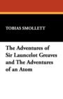 The Adventures of Sir Launcelot Greaves and the Adventures of an Atom - Book