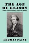 The Age of Reason : Being an Investigation of True and Fabulous Theology (Wildside Classics) - Book
