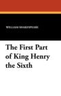 The First Part of King Henry the Sixth - Book