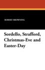 Sordello, Strafford, Christmas-Eve and Easter-Day - Book