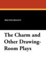 The Charm and Other Drawing-Room Plays - Book