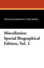 Miscellanies : Special Biographical Edition, Vol. 2 - Book