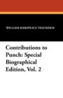 Contributions to Punch : Special Biographical Edition, Vol. 2 - Book