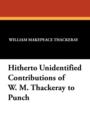 Hitherto Unidentified Contributions of W. M. Thackeray to Punch - Book