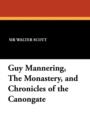 Guy Mannering, the Monastery, and Chronicles of the Canongate - Book