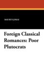 Foreign Classical Romances : Poor Plutocrats - Book