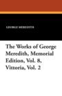 The Works of George Meredith, Memorial Edition, Vol. 8, Vittoria, Vol. 2 - Book