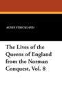 The Lives of the Queens of England from the Norman Conquest, Vol. 8 - Book