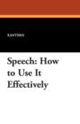 Speech : How to Use It Effectively - Book